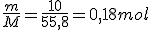 \frac{m}{M}=\frac{10}{55,8}=0,18mol